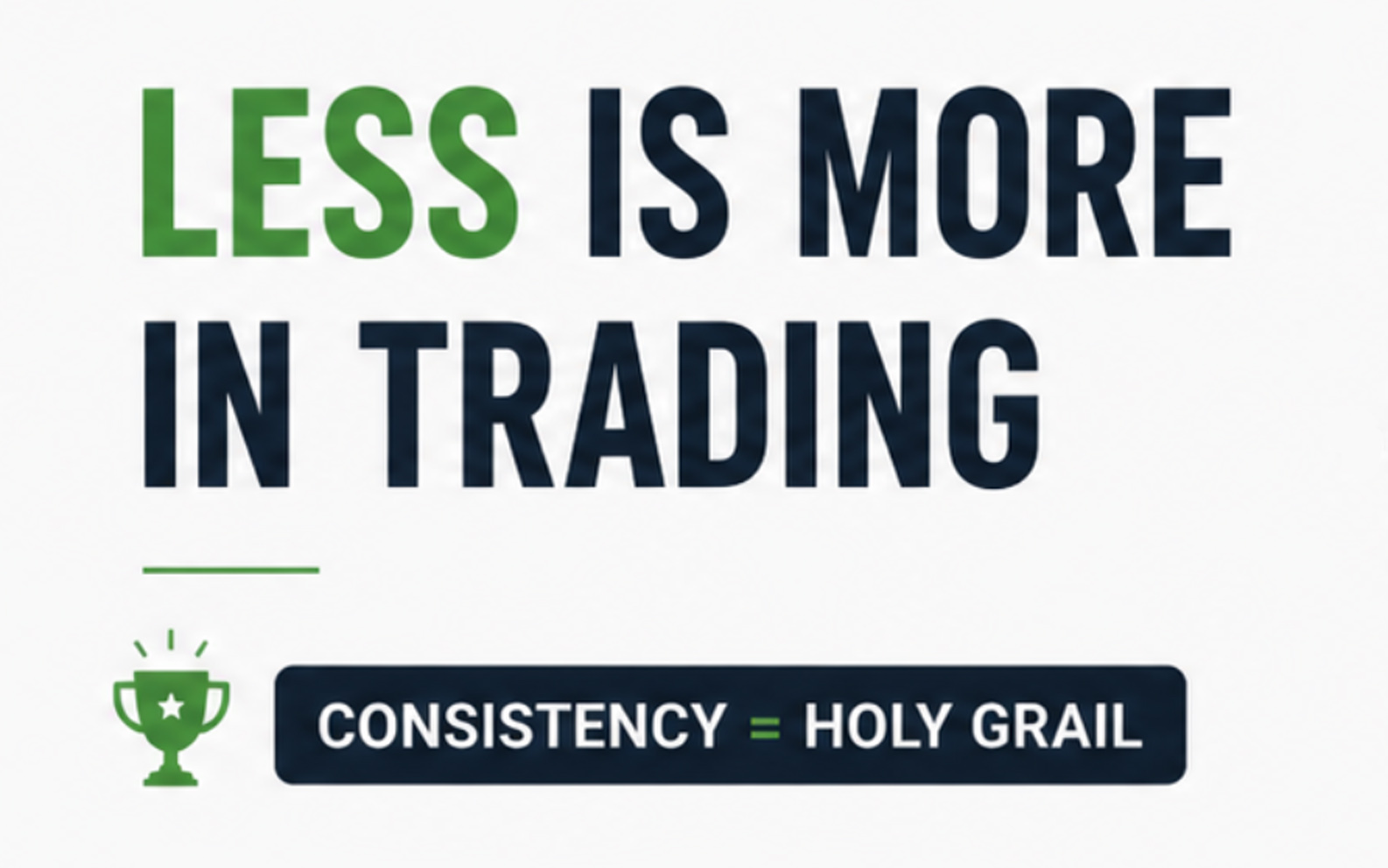 Less Is More in Trading